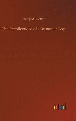 bokomslag The Recollections of a Drummer-Boy