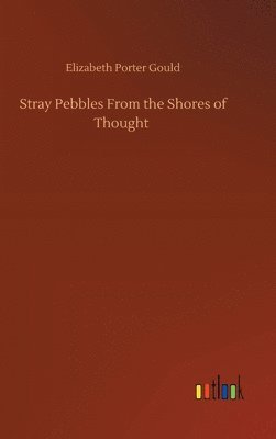 Stray Pebbles From the Shores of Thought 1