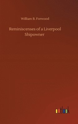 Reminiscenses of a Liverpool Shipowner 1