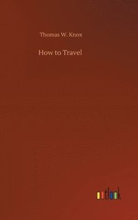 bokomslag How to Travel