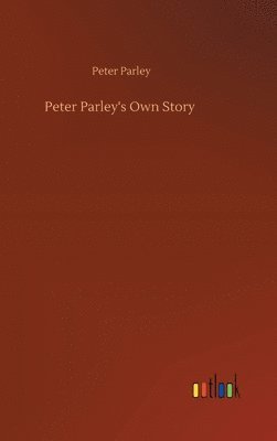 bokomslag Peter Parley's Own Story