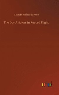 bokomslag The Boy Aviators in Record Flight