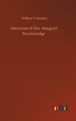 Memorial of Mrs. Margaret Breckinridge 1