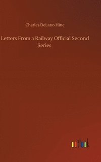 bokomslag Letters From a Railway Official Second Series