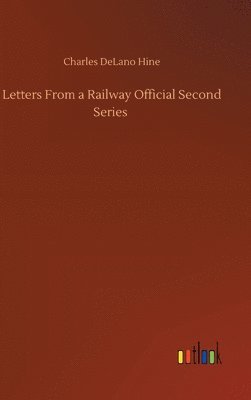 Letters From a Railway Official Second Series 1