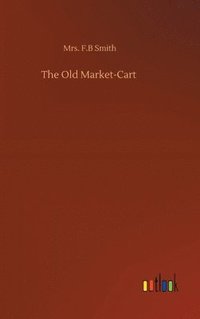 bokomslag The Old Market-Cart