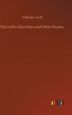 The Little Glass Man and Other Stories 1