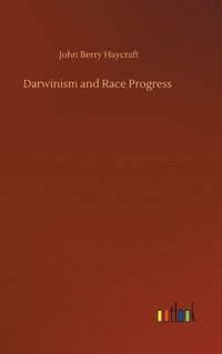 bokomslag Darwinism and Race Progress