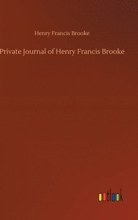 bokomslag Private Journal of Henry Francis Brooke