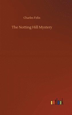 Charles Felix - Notting Hill Mystery, Inbunden