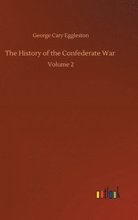 bokomslag The History of the Confederate War