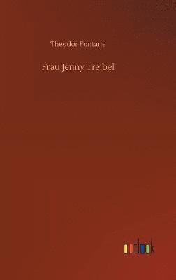 Theodor Fontane - Frau Jenny Treibel, Inbunden