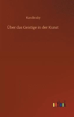 Kandinsky - Über das Geistige in der Kunst, Inbunden