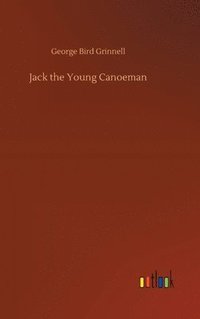 bokomslag Jack the Young Canoeman