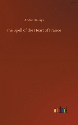 The Spell of the Heart of France 1