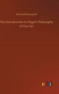 bokomslag The Introduction to Hegel's Philosophy of Fine Art