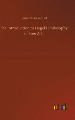 bokomslag The Introduction to Hegel's Philosophy of Fine Art