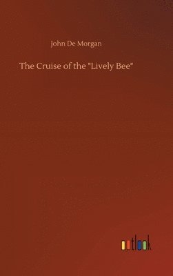 bokomslag Cruise of the "Lively Bee"