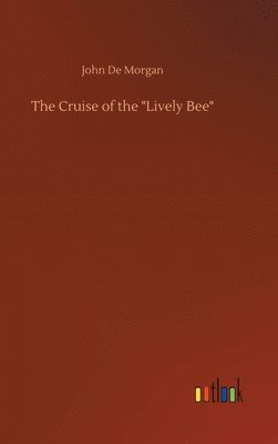 The Cruise of the &quot;Lively Bee&quot; 1