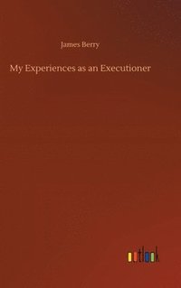 bokomslag My Experiences as an Executioner