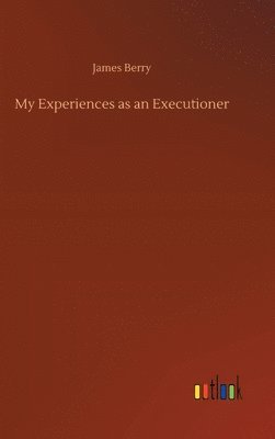 bokomslag My Experiences as an Executioner