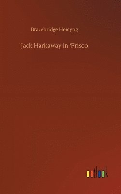 Jack Harkaway in 'Frisco 1