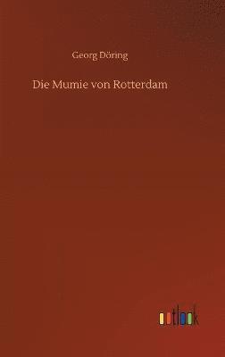 Die Mumie von Rotterdam 1