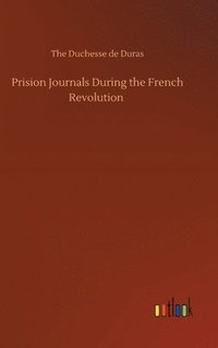 bokomslag Prision Journals During the French Revolution