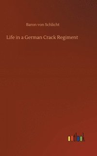 bokomslag Life in a German Crack Regiment
