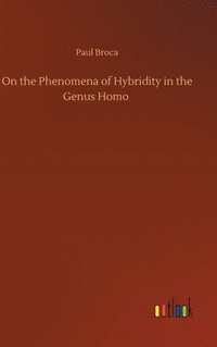 bokomslag On the Phenomena of Hybridity in the Genus Homo