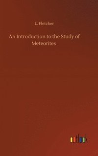 bokomslag An Introduction to the Study of Meteorites