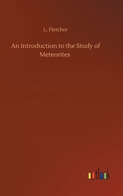 bokomslag An Introduction to the Study of Meteorites