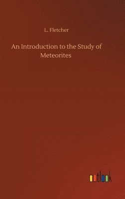 Introduction to the Study of Meteorites