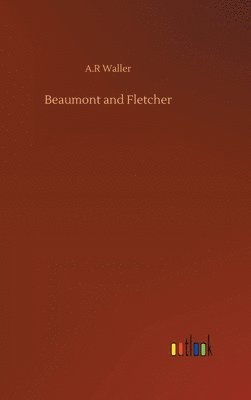 A R Waller - Beaumont and Fletcher, Inbunden