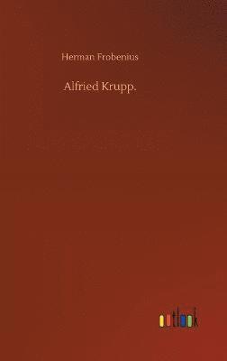 bokomslag Alfried Krupp.