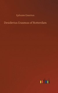 bokomslag Desiderius Erasmus of Rotterdam