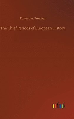 Chief Periods of European History