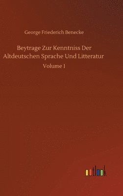 George Friederich Benecke - Beytrage Zur Kenntniss Der Altdeutschen Sprache Und Litteratur, Inbunden