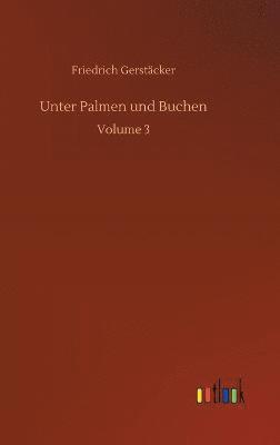Friedrich Gerstäcker - Unter Palmen und Buchen, Inbunden