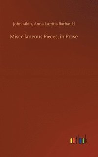 bokomslag Miscellaneous Pieces, in Prose