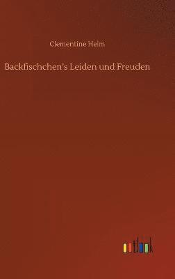 bokomslag Backfischchen's Leiden und Freuden