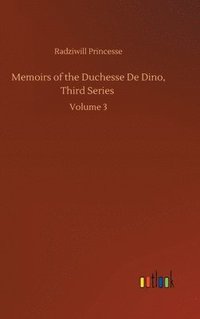 bokomslag Memoirs Of The Duchesse De Dino, Third Series