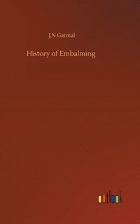 bokomslag History Of Embalming