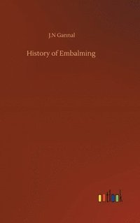 bokomslag History of Embalming