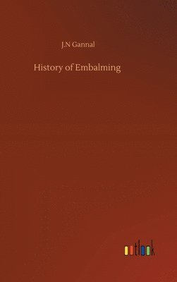 bokomslag History of Embalming