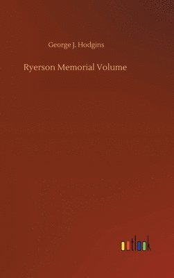 Ryerson Memorial Volume 1