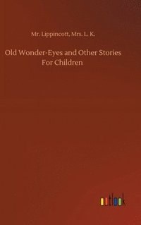 bokomslag Old Wonder-Eyes and Other Stories For Children