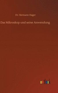 bokomslag Das Mikroskop und seine Anwendung
