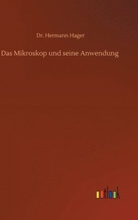 bokomslag Das Mikroskop und seine Anwendung