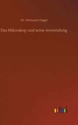 bokomslag Das Mikroskop und seine Anwendung